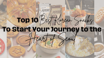 Top 10 Best Korean Snacks To Start Your Journey to the Heart of Seoul